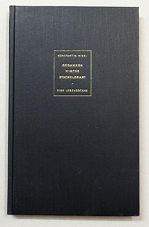 Immagine del venditore per Gedanken hinter Stacheldraht. Eine Lebensschau. venduto da Antiquariat Martin Barbian & Grund GbR