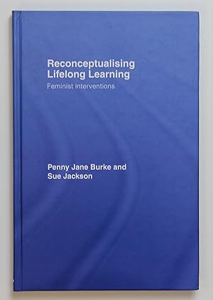 Seller image for Reconceptualising Lifelong Learning: Feminist Interventions for sale by Our Kind Of Books