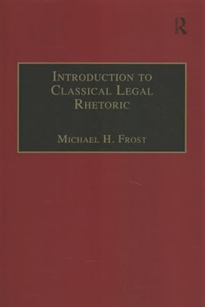 Imagen del vendedor de Introduction to Classical Legal Rhetoric : A Lost Heritage a la venta por GreatBookPricesUK