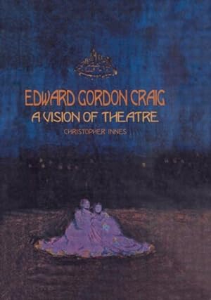 Bild des Verkufers fr Edward Gordon Craig : A Vision of Theatre zum Verkauf von GreatBookPricesUK