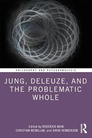Image du vendeur pour Jung, Deleuze, and the Problematic Whole : Originality, Development and Progress mis en vente par GreatBookPricesUK