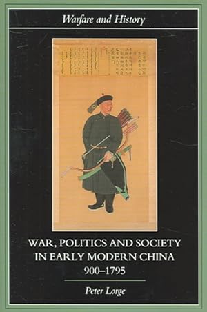 Seller image for War, Politics ans Society in Early Modern China 900-1795 for sale by GreatBookPricesUK