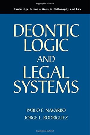 Immagine del venditore per Deontic Logic and Legal Systems (Cambridge Introductions to Philosophy and Law) by Navarro, Pablo E., Rodr&#237;guez, Jorge L. [Hardcover ] venduto da booksXpress