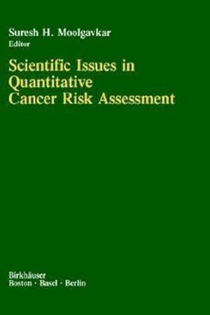 Image du vendeur pour Scientific Issues in Quantitative Cancer Risk Assessment by Moolgavkar, S.H. [Hardcover ] mis en vente par booksXpress