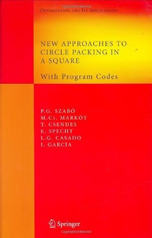 Seller image for New Approaches to Circle Packing in a Square: With Program Codes (Springer Optimization and Its Applications (6)) by Szab ³, P ©ter G ¡bor, Mark ³t, Mihaly Csaba, Csendes, Tibor, Specht, Eckard, Casado, Leocadio G., Garc ­a, Inmaculada [Hardcover ] for sale by booksXpress
