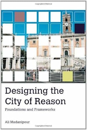 Immagine del venditore per Designing the City of Reason: Foundations and Frameworks venduto da WeBuyBooks