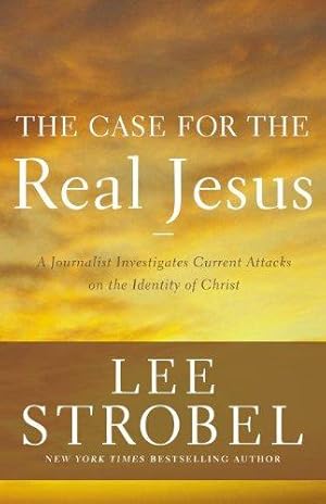 Imagen del vendedor de The Case for the Real Jesus: A Journalist Investigates Current Attacks on the Identity of Christ (Case for . Series) a la venta por WeBuyBooks