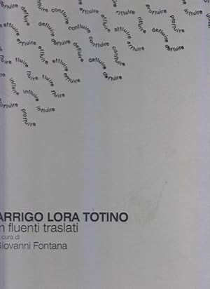 Arrigo Lora Totino. In fluenti traslati