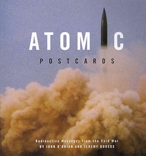 Bild des Verkufers fr Atomic Postcards : Radioactive Messages from the Cold War zum Verkauf von GreatBookPricesUK