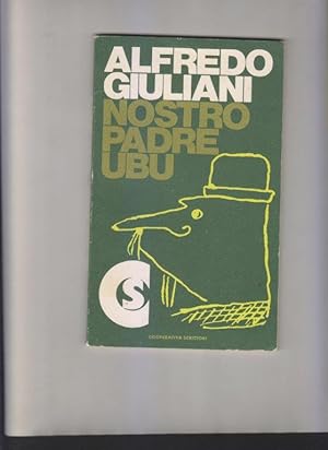 Immagine del venditore per Nostro Padre Ubu. Scenario in onore di Alfred Jarry rispettosi adattamenti, traduzioni, manomissioni e cronistorie venduto da i libri di Prospero (ILAB - ALAI)