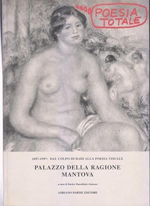 Poesia totale. Palazzo della Ragione, Mantova. 1897-1997: dal colpo di dadi alla poesia visuale