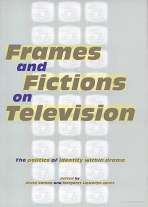 Seller image for Frames and Fictions on Television : The Politics of Identity Within Drama for sale by GreatBookPricesUK