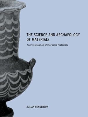 Seller image for Science and Archaeology of Materials : An Investigation of Inorganic Materials for sale by GreatBookPricesUK