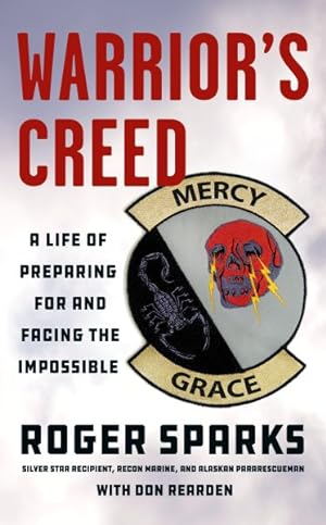 Seller image for Warrior's Creed : A Life of Preparing for and Facing the Impossible for sale by GreatBookPricesUK