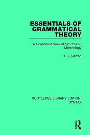 Seller image for Essentials of Grammatical Theory : A Consensus View of Syntax and Morphology for sale by GreatBookPricesUK