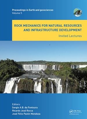 Seller image for Rock Mechanics for Natural Resources and Infrastructure Development - Invited Lectures : Proceedings of the 14th International Congress on Rock Mechanics and Rock Engineering 2019, September 13-18, 2019, Foz Do Iguassu, Brazil for sale by GreatBookPricesUK
