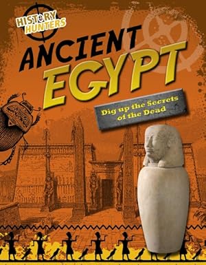 Bild des Verkufers fr Ancient Egypt : Dig Up the Secrets of the Dead zum Verkauf von GreatBookPricesUK