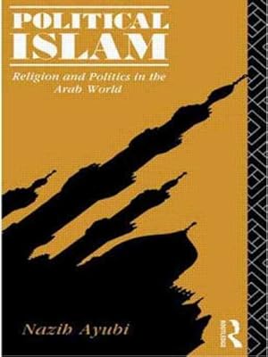 Immagine del venditore per Political Islam : Religion and Politics in the Arab World venduto da GreatBookPricesUK