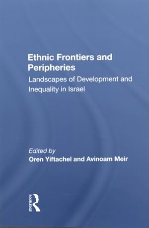 Imagen del vendedor de Ethnic Frontiers and Peripheries : Landscapes of Development and Inequality in Israel a la venta por GreatBookPricesUK