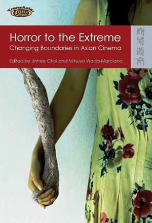 Image du vendeur pour Horror to the Extreme : Changing Boundaries in Asian Cinema mis en vente par GreatBookPricesUK