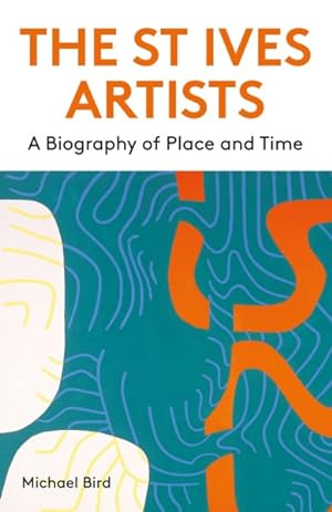 Seller image for St Ives Artists : A Biography of Place and Time for sale by GreatBookPricesUK