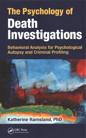 Seller image for Psychology of Death Investigations : Behavioral Analysis for Psychological Autopsy and Criminal Profiling for sale by GreatBookPricesUK