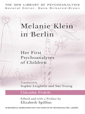 Imagen del vendedor de Melanie Klein in Berlin : Her First Psychoanalyses of Children a la venta por GreatBookPrices