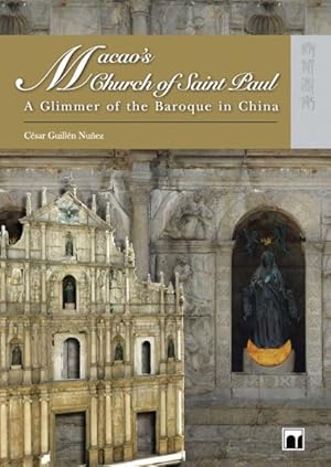 Immagine del venditore per Macao's Church of Saint Paul : A Glimmer of the Baroque in China venduto da GreatBookPricesUK