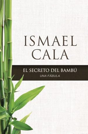 Imagen del vendedor de El secreto del Bambú/ The secret of Bambu : Una fábula/ A Fable -Language: Spanish a la venta por GreatBookPricesUK