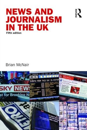 Imagen del vendedor de News and Journalism in the UK : A Textbook a la venta por GreatBookPricesUK