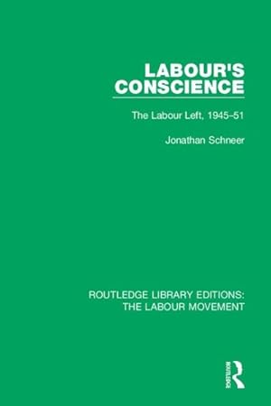 Seller image for Labour's Conscience : The Labour Left 1945-51 for sale by GreatBookPricesUK