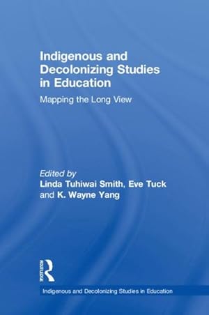 Seller image for Indigenous and Decolonizing Studies in Education : Mapping the Long View for sale by GreatBookPricesUK