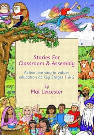 Seller image for Stories for Classroom and Assembly : Active Learning in Values Education at Key Stages One and Two for sale by GreatBookPricesUK