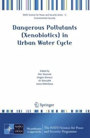 Immagine del venditore per Dangerous Pollutants (Xenobiotics) in Urban Water Cycle (NATO Science for Peace and Security Series C: Environmental Security) [Paperback ] venduto da booksXpress