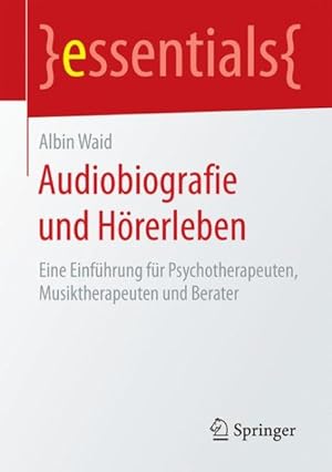 Seller image for Audiobiografie Und H rerleben : Eine Einführung Für Psychotherapeuten, Musiktherapeuten Und Berater -Language: german for sale by GreatBookPricesUK