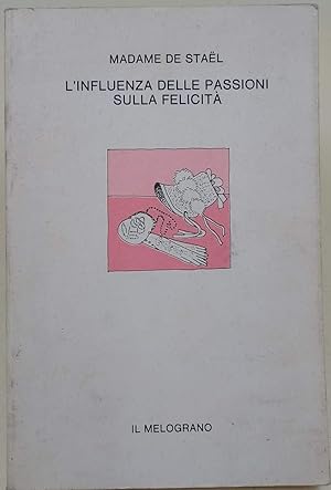 Immagine del venditore per L'INFLUENZA DELLE PASSIONI SULLA FELICITA'(1981) venduto da Invito alla Lettura