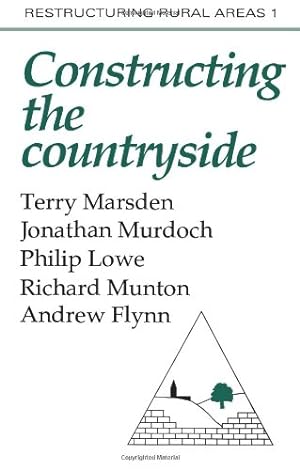 Seller image for Constructuring The Countryside: An Approach To Rural Development (Restructuring Rural Areas , No 1) by Marsden, Terry, Lowe, Philip, Murdoch, Jonathon, Munton, Richard C, Flynn, Andrew [Paperback ] for sale by booksXpress
