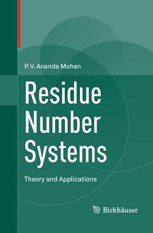 Immagine del venditore per Residue Number Systems: Theory and Applications by Mohan, P.V. Ananda [Paperback ] venduto da booksXpress