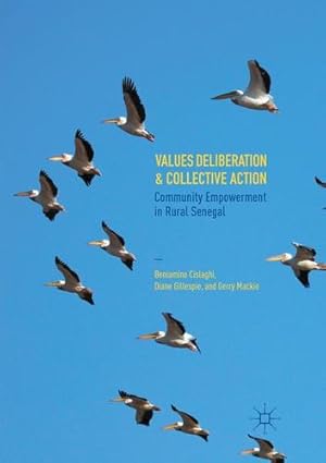Seller image for Values Deliberation and Collective Action: Community Empowerment in Rural Senegal by Cislaghi, Beniamino [Paperback ] for sale by booksXpress