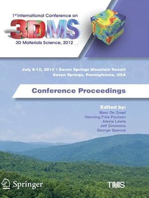 Seller image for 1st International Conference on 3D Materials Science, 2012: Conference Proceedings (Minerals, Metals & Materials) [Paperback ] for sale by booksXpress