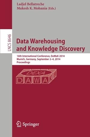 Seller image for Data Warehousing and Knowledge Discovery: 16th International Conference, DaWaK 2014, Munich, Germany, September 2-4, 2014. Proceedings (Lecture Notes in Computer Science) [Paperback ] for sale by booksXpress