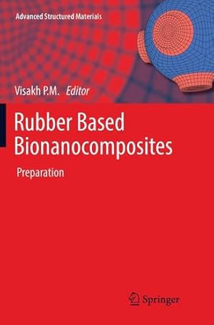 Bild des Verkufers fr Rubber Based Bionanocomposites: Preparation (Advanced Structured Materials) [Paperback ] zum Verkauf von booksXpress