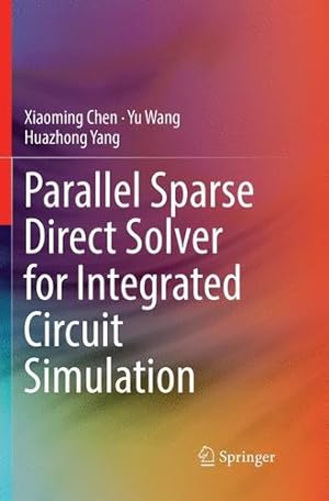 Imagen del vendedor de Parallel Sparse Direct Solver for Integrated Circuit Simulation by Chen, Xiaoming [Paperback ] a la venta por booksXpress