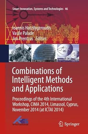 Immagine del venditore per Combinations of Intelligent Methods and Applications: Proceedings of the 4th International Workshop, CIMA 2014, Limassol, Cyprus, November 2014 (at . (Smart Innovation, Systems and Technologies) [Paperback ] venduto da booksXpress