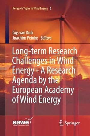 Immagine del venditore per Long-term Research Challenges in Wind Energy - A Research Agenda by the European Academy of Wind Energy (Research Topics in Wind Energy) [Paperback ] venduto da booksXpress