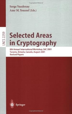 Image du vendeur pour Selected Areas in Cryptography: 8th Annual International Workshop, SAC 2001 Toronto, Ontario, Canada, August 16-17, 2001. Revised Papers (Lecture Notes in Computer Science) [Paperback ] mis en vente par booksXpress