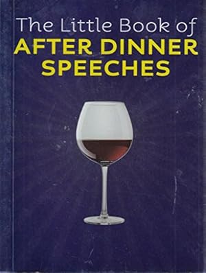 Seller image for THE LITTLE BOOK OF AFTER DINNER SPEECHES. for sale by WeBuyBooks