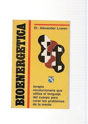 Image du vendeur pour Bioenergetica. Terapia revolucionaria que utiliza el lenguaje del cuerpo para curar mis en vente par El Boletin