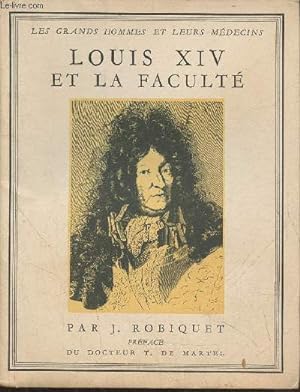 Bild des Verkufers fr Louis XIV et la facult (Collection "Les grands hommes et leurs mdecins") zum Verkauf von Le-Livre