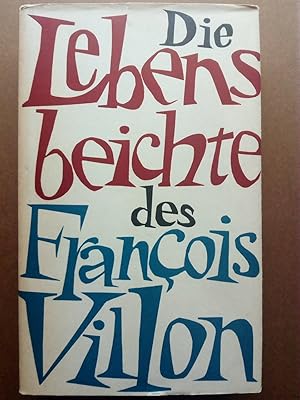 Bild des Verkufers fr Die Lebensbeichte des Francois Villon. zum Verkauf von Versandantiquariat Jena